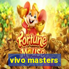 vivo masters